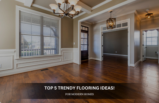 Top 5 Trendy Flooring Ideas! For Modern Homes